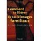 comment-se-liberer-de-ses-blocages-familiaux