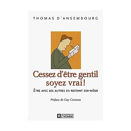 cessez-d-etre-gentil-soyez-vrai