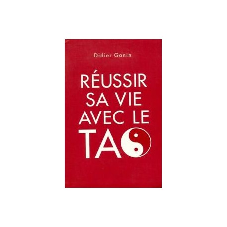 Reussir sa vie avec le tao